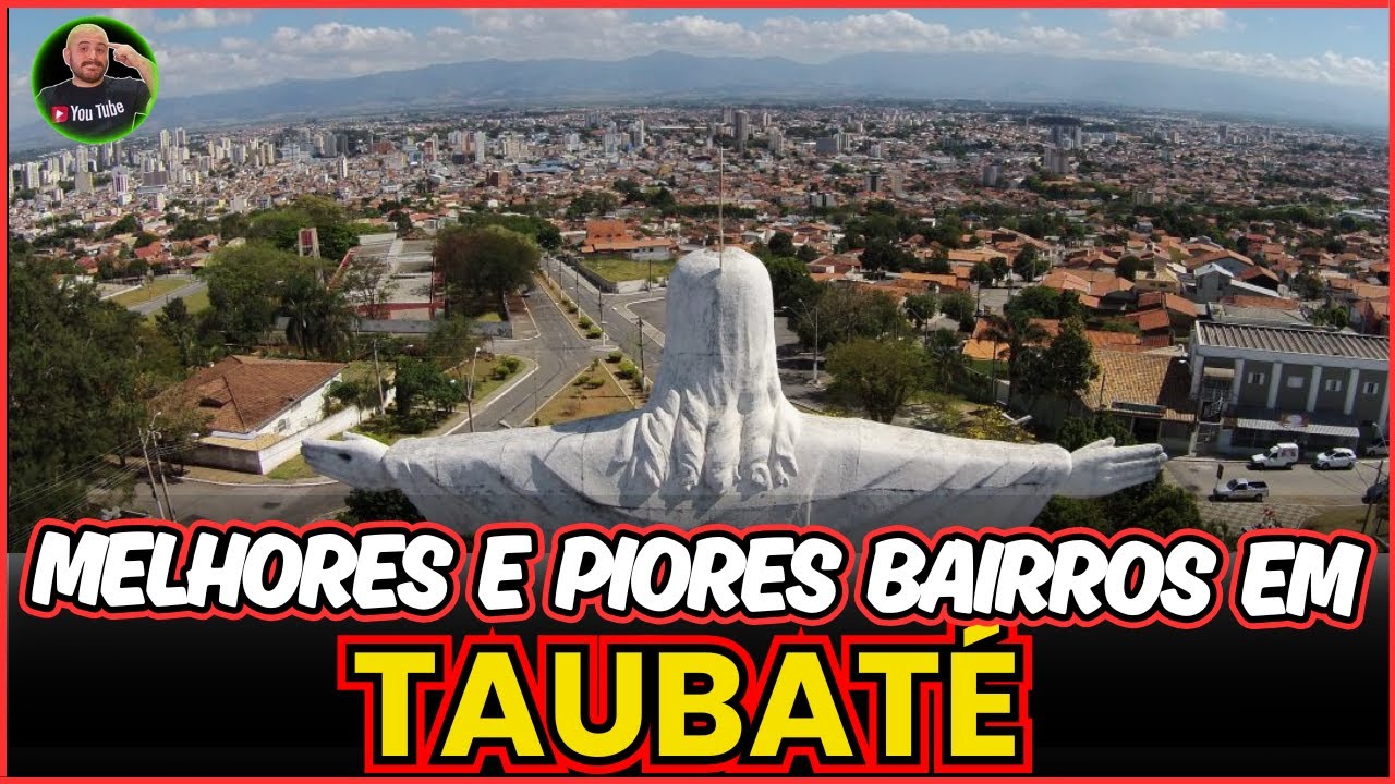 MELHORES E PIORES BAIRROS PARA SE MORAR EM TAUBATÉ