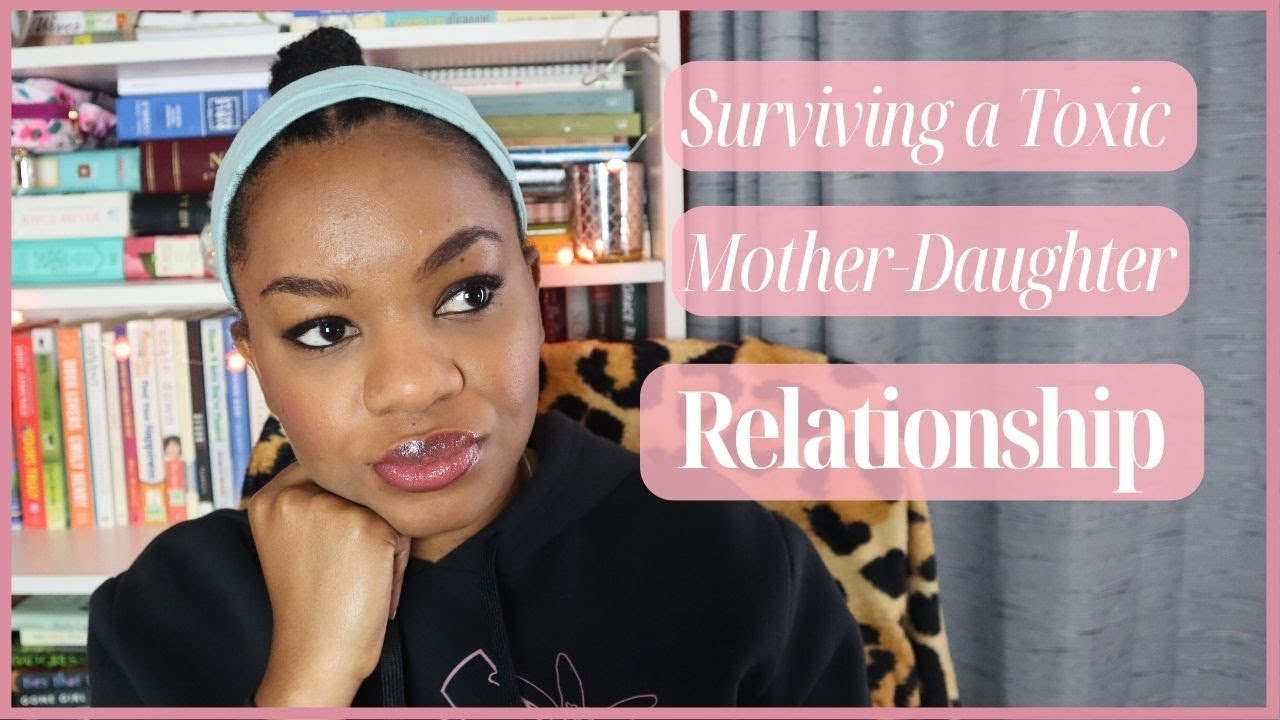 How to Deal with a Toxic Mother: What to do in an Abusive Mother-Daughter Relationship