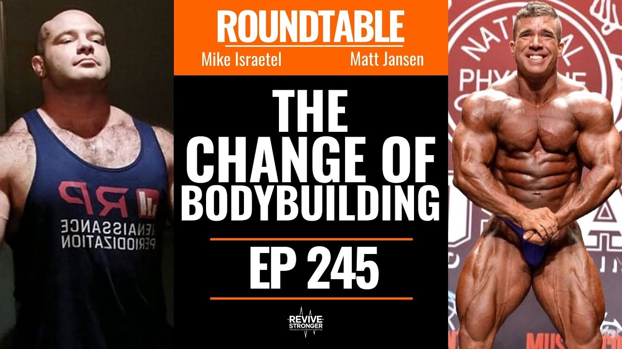 245: The Change of Bodybuilding w/ Mike Israetel & Matt Jansen