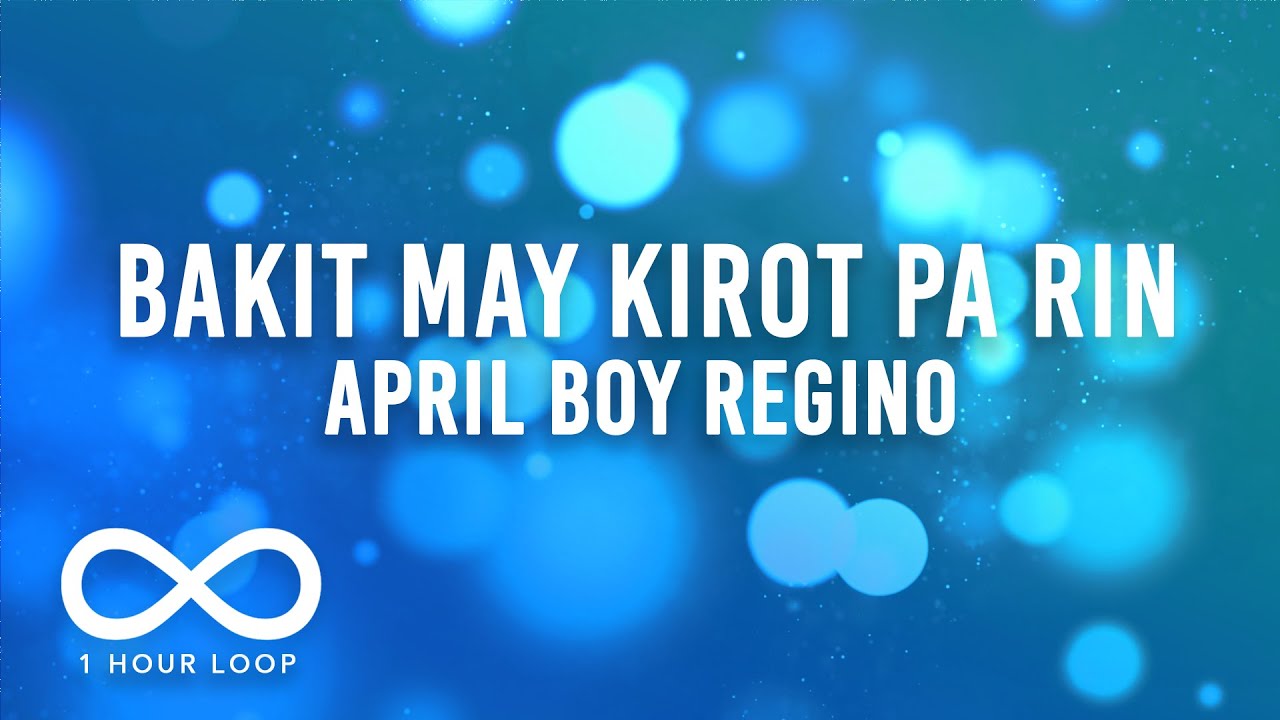 April Boy Regino - Bakit May Kirot Pa Rin (1 Hour Loop Music)