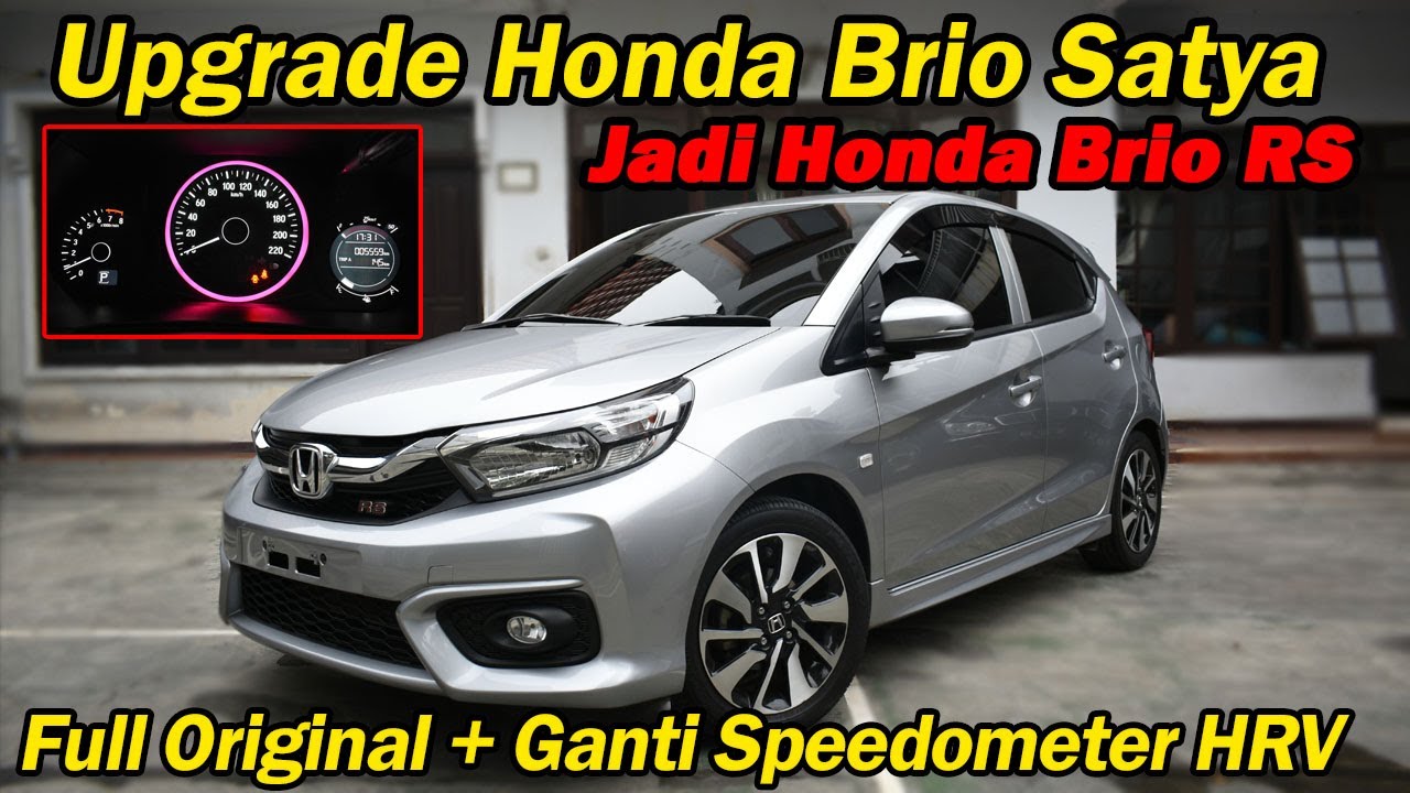 Modifikasi dan Upgrade Honda Brio Satya Menjadi Honda Brio RS - Jadinya Lebih Keren Dari RS Aslinya