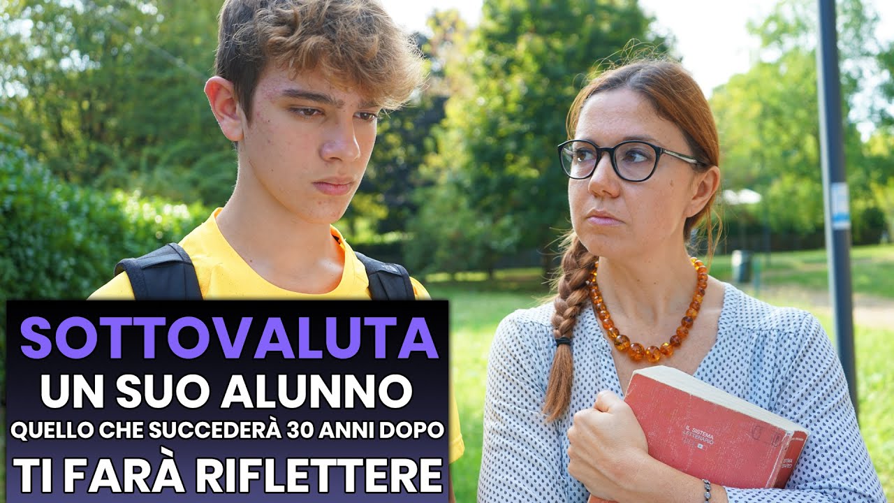 Sottovaluta un suo Alunno, Quello che succederà 30 anni dopo ti farà Riflettere
