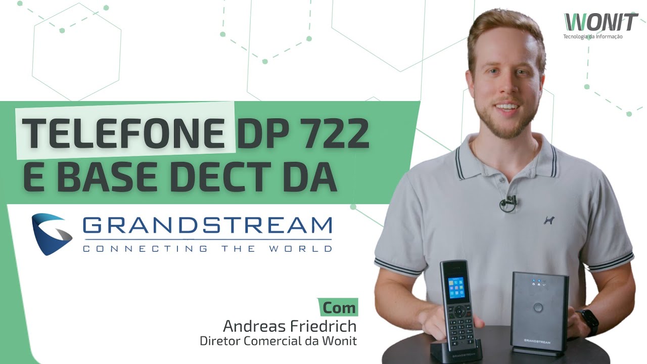 Conhecendo o Telefone IP DP 722 e a Base Dect da Grandstream