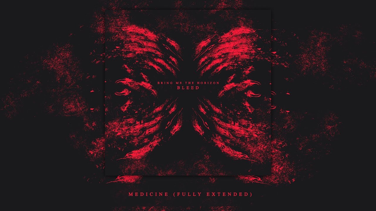 BRING ME THE HORIZON - MEDICINE (FULLY EXTENDED)