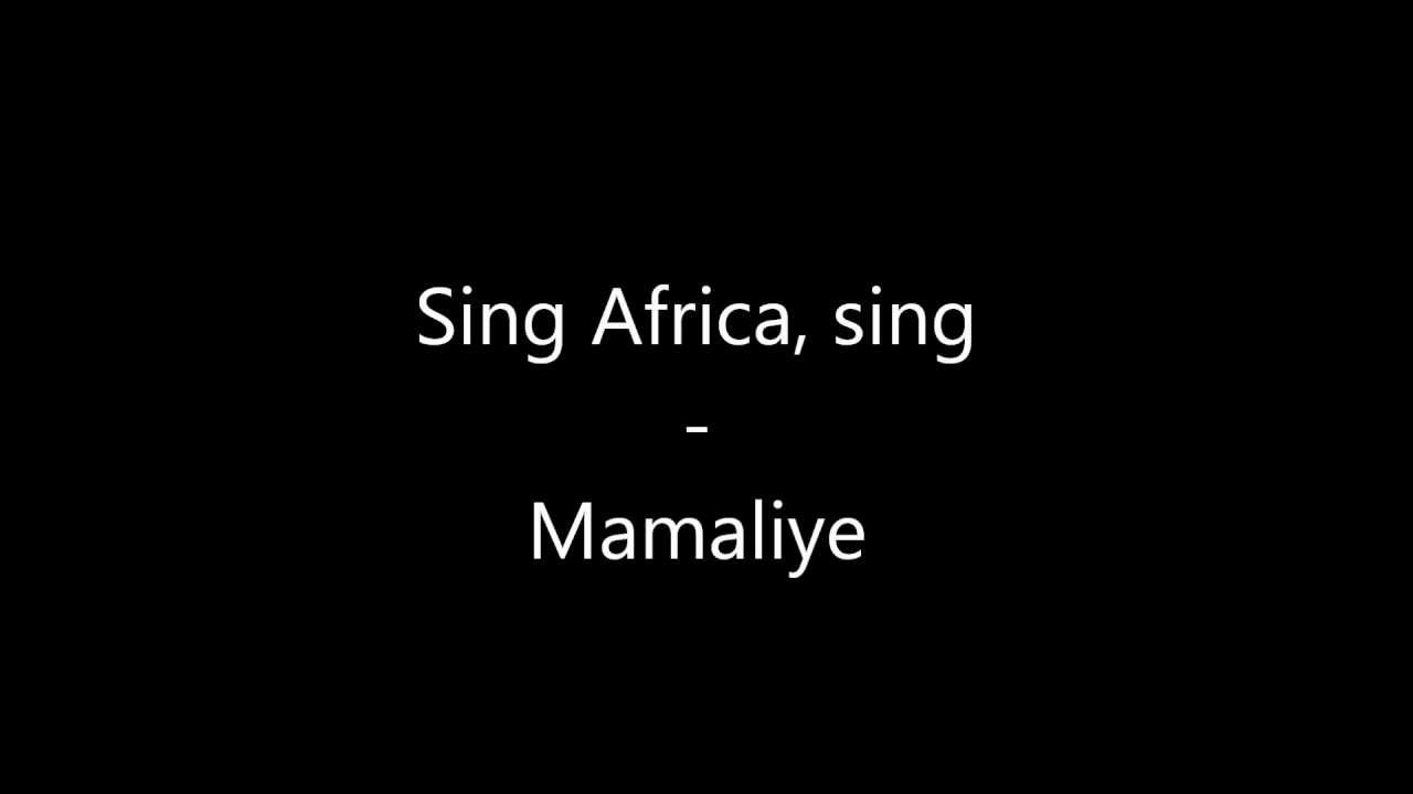 Sing Africa, sing - Mamaliye