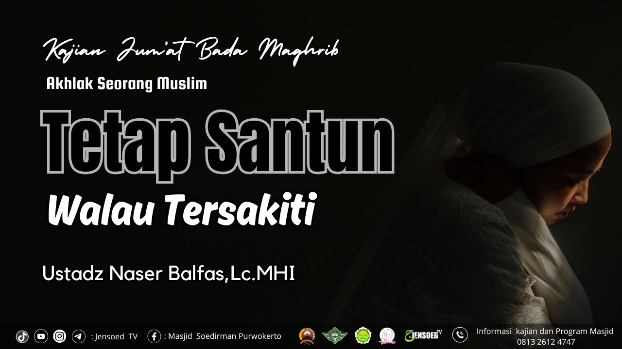 Tatap Santun Walau Tersakiti | Ustadz Naser Balfas,Lc.MHI