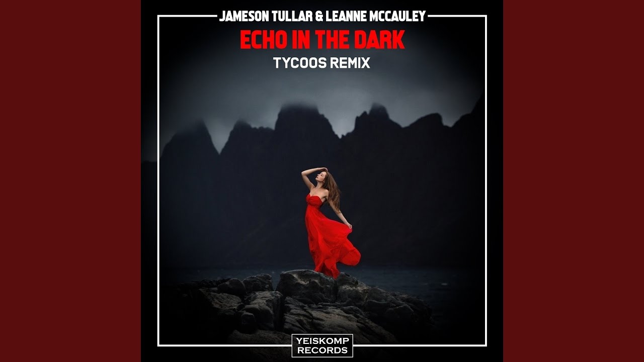 Echo In The Dark (Tycoos Remix)