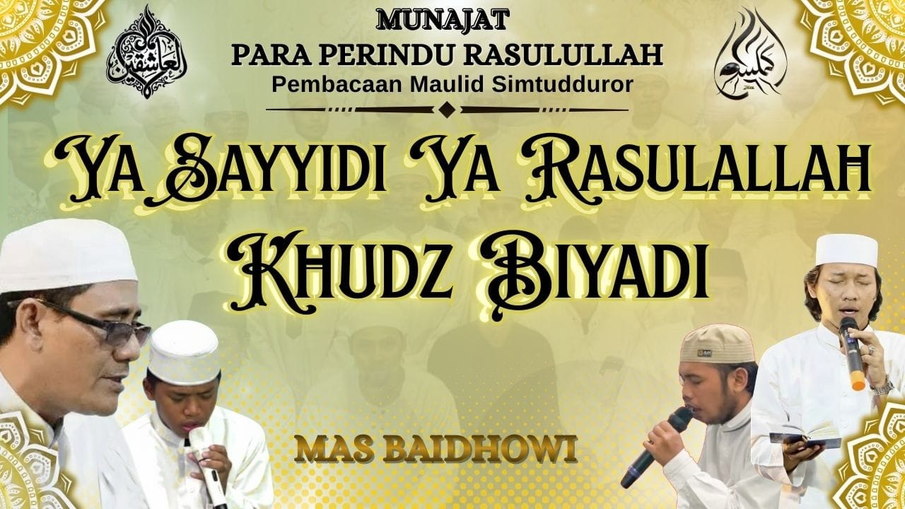 Ya sayyidi ya rosulallahi khudz biyadi  | Mas Baidhowi | Majelis Al-Asyiqin