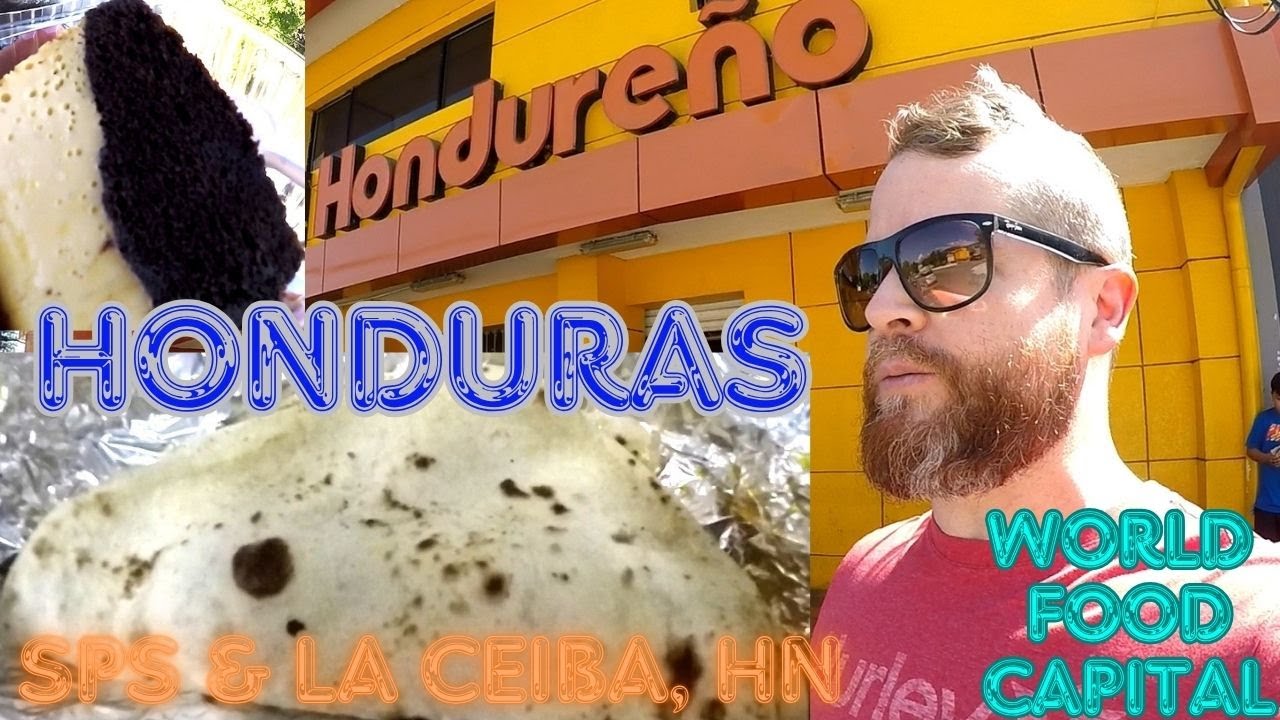 SAN PEDRO SULA & LA CEIBA HONDURAS WORLD FOOD CAPITAL HONDURAN FOOD TOUR SERIES (13 PARTS)#1 BALEADA