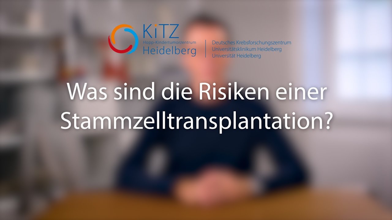 Was sind die Risiken einer Stammzelltransplantation? | Krebs bei Kindern klargemacht