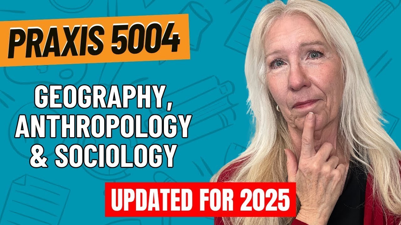 Practice Questions for Geography, Anthropology & Sociology | Praxis Elementary Education (5004)
