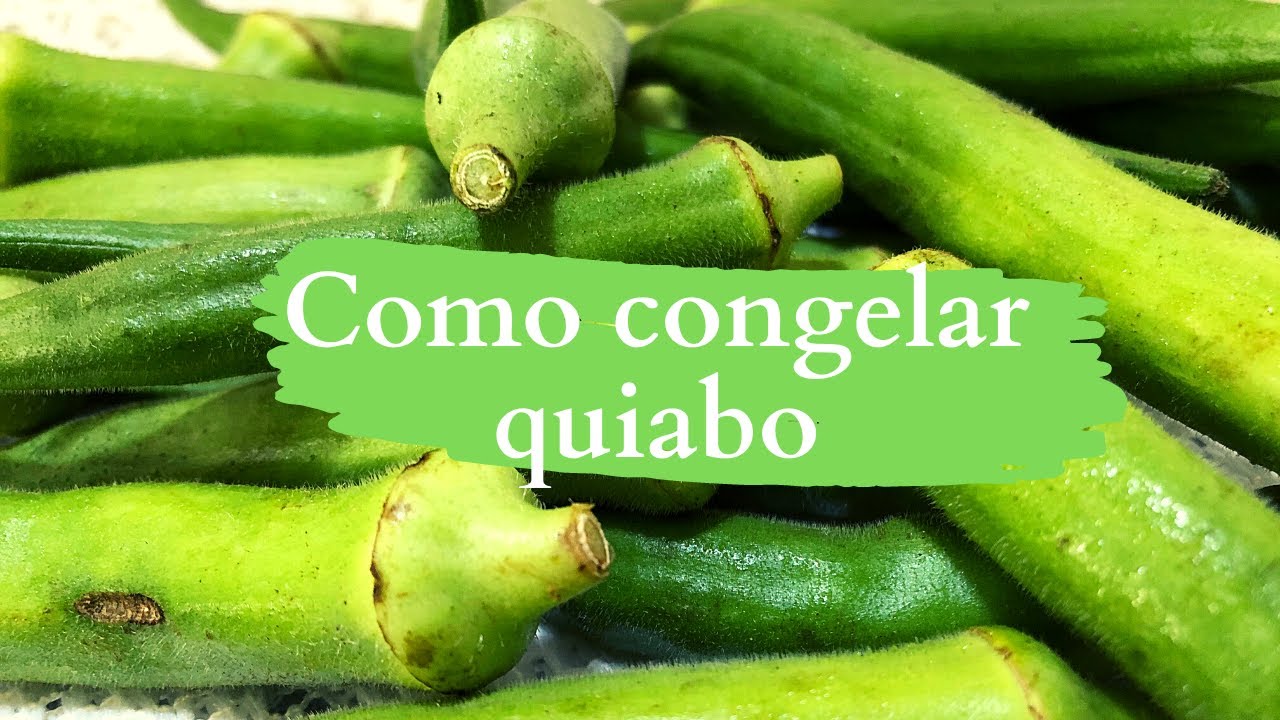 COMO CONGELAR QUIABO