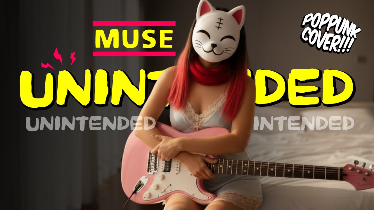 UNINTENDED – MUSE (Pop Punk Cover by Meownarchy)
