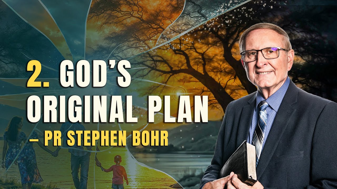 2. God’s Original Plan: Country Living | Pr Stephen Bohr — Series: Turning the Truth into a Lie