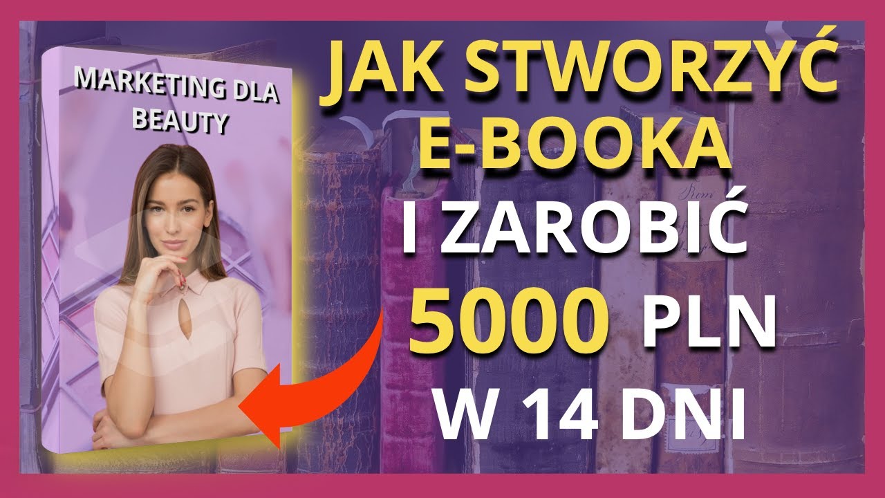 Jak Stworzyć E-booka i Zarobić Na Nim 5000 PLN w 14 Dni !