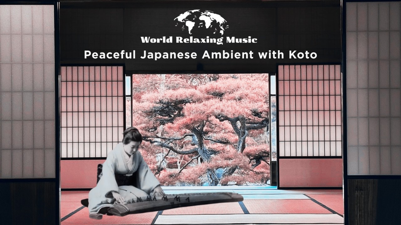 Peaceful Japanese Ambient with Koto | World Relaxing Music 