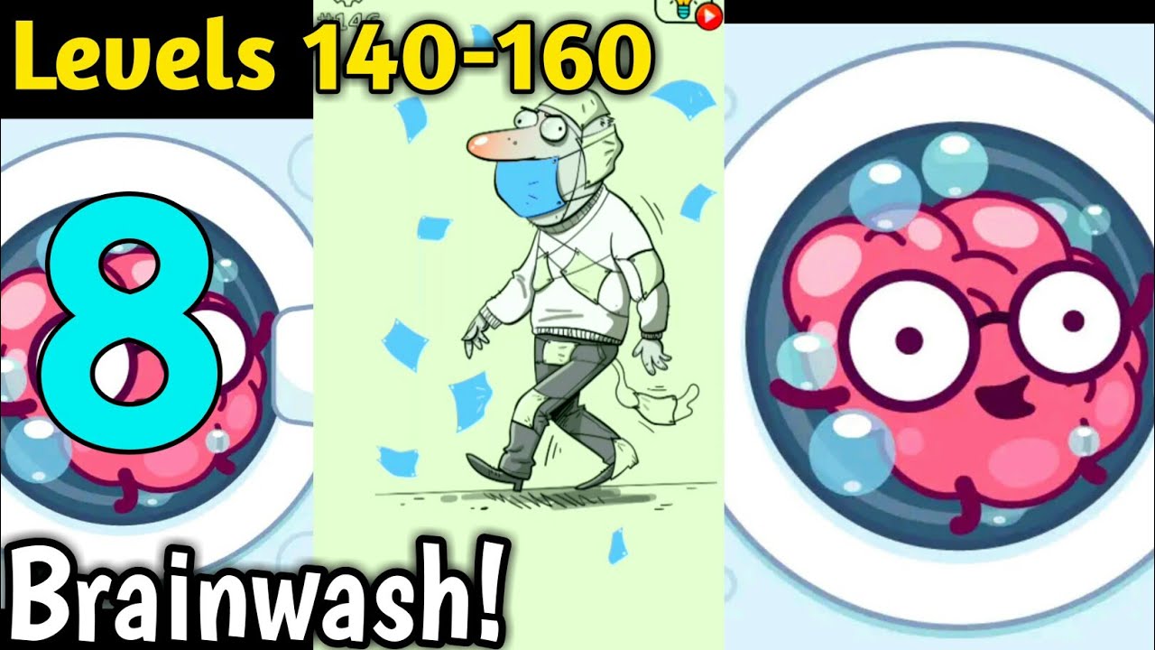 *brainwash* level 140 141 142 143 144 145 146 147 148 149 150 151 152 153 154 155 156 160 gameplay