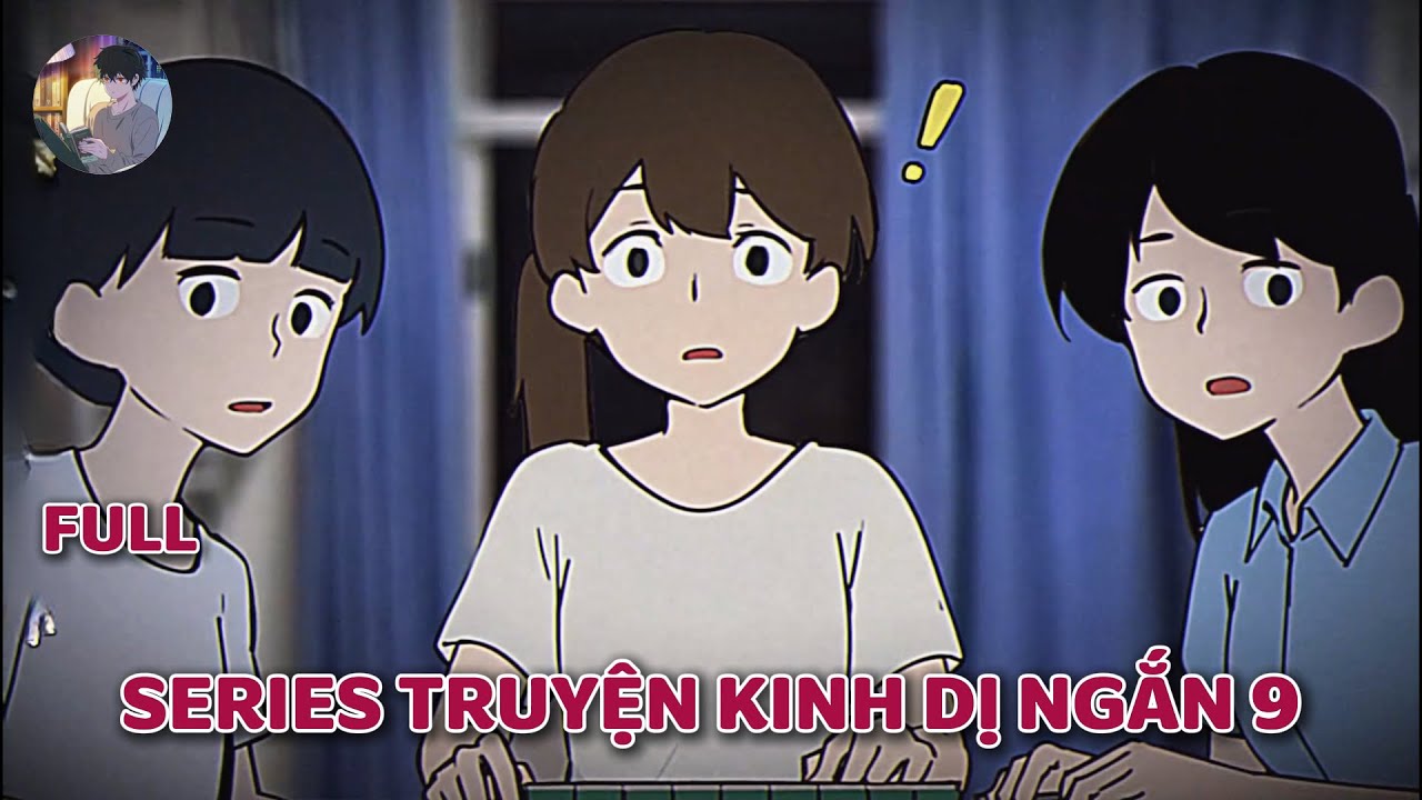 Truyện kinh dị của cư d&acirc;n mạng : SERIES TRUYỆN KINH DỊ NGẮN 9   | Norman Horror