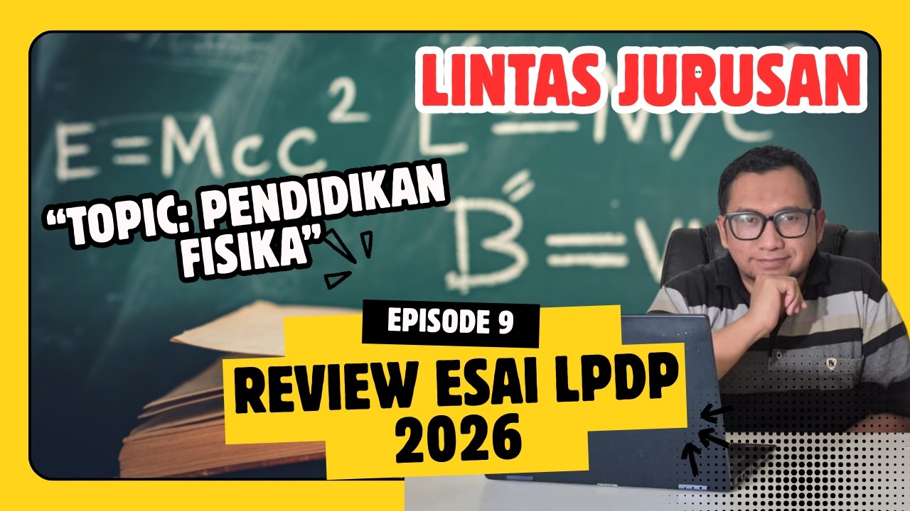 Review Essay LPDP Series 9, 2026 | Esai Pendidikan Fisika | Masalah Jika Lintas Jurusan