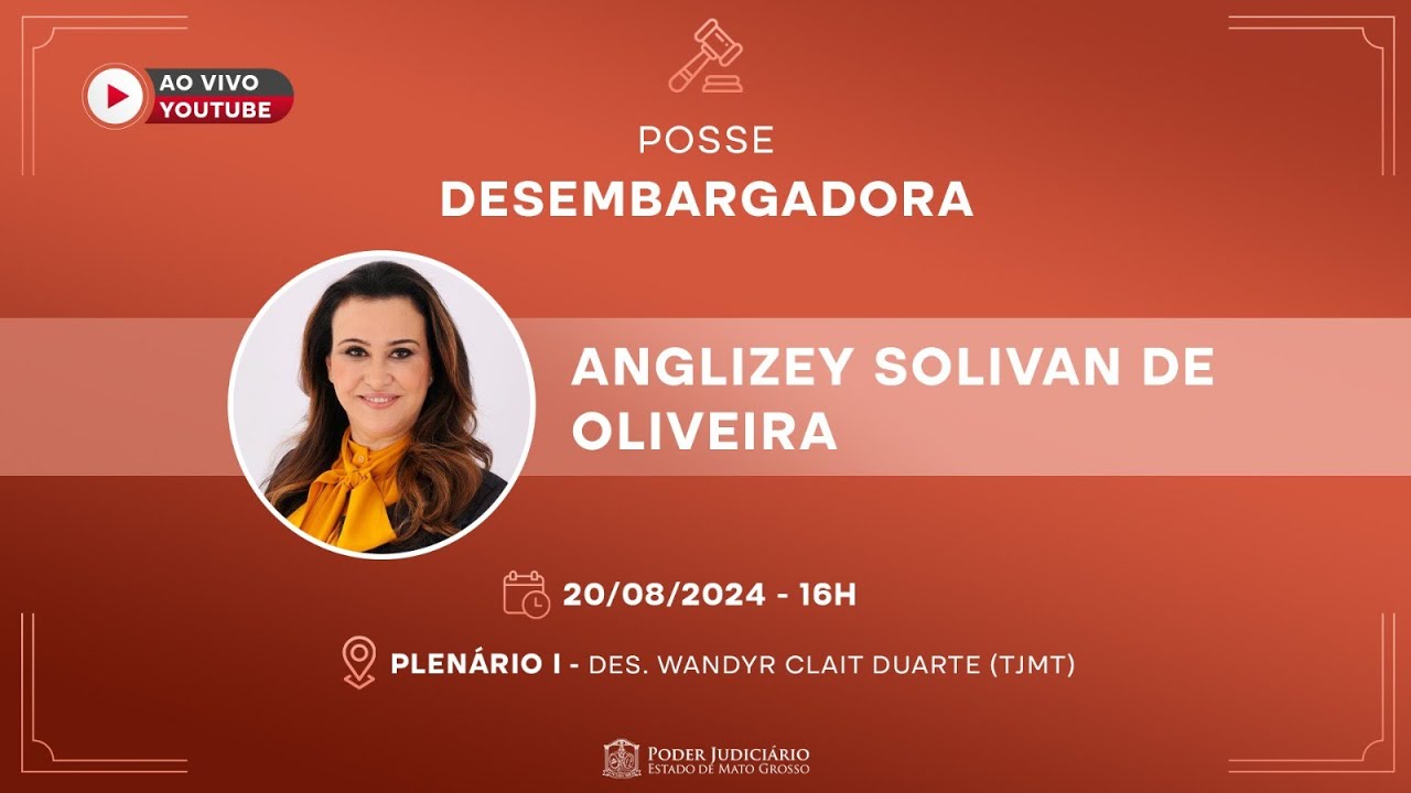 Sessão Solene de Posse | Juíza de Direito Anglizey Solivan de Oliveira | Desembargadora TJMT