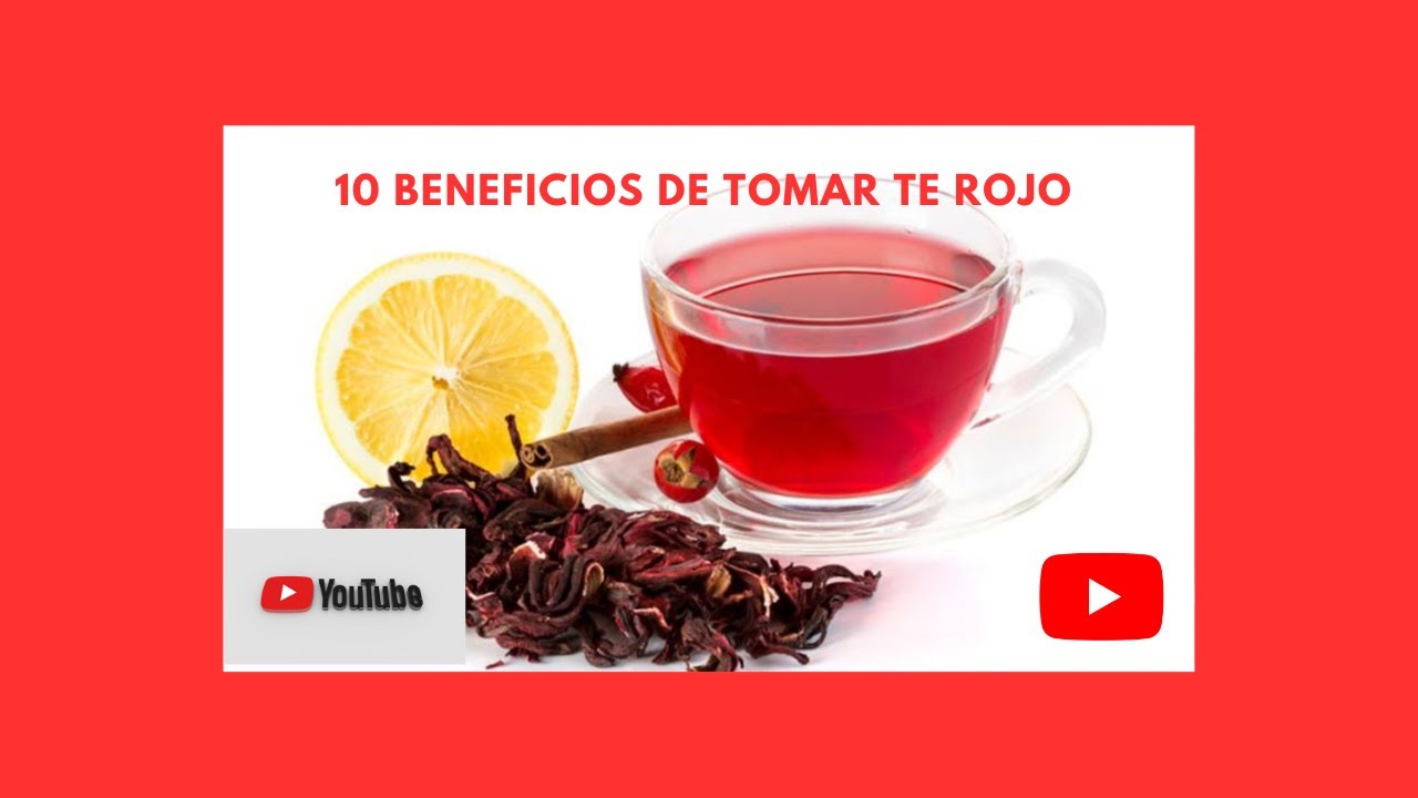 10 BENEFICIOS DE TOMAR TE ROJO  2023