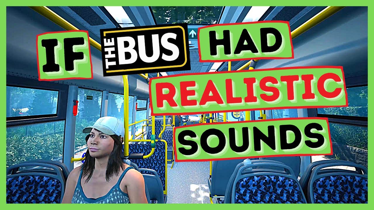 What If THE BUS Had Realistic Sounds? | The Bus Real Life Sounds | Gameplay