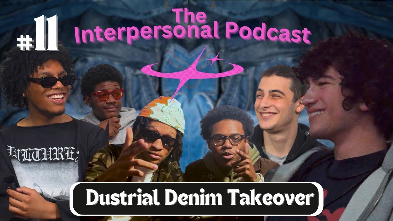 Episode 11 | Dustrial Denim Take Over ft Andre Lawrence & Arlo Walker