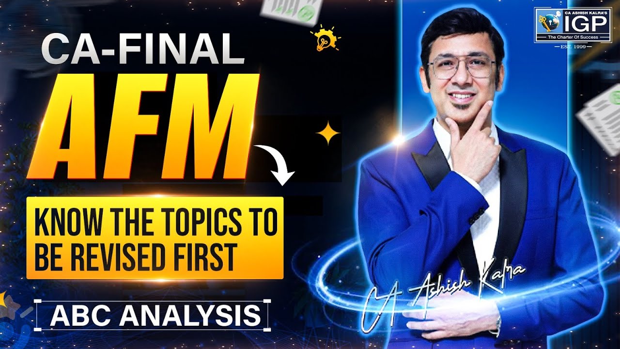 🎯 CA Final AFM : What to Revise First? Rankers’ Smart Revision Plan | CA Ashish Kalra Sir | IGP