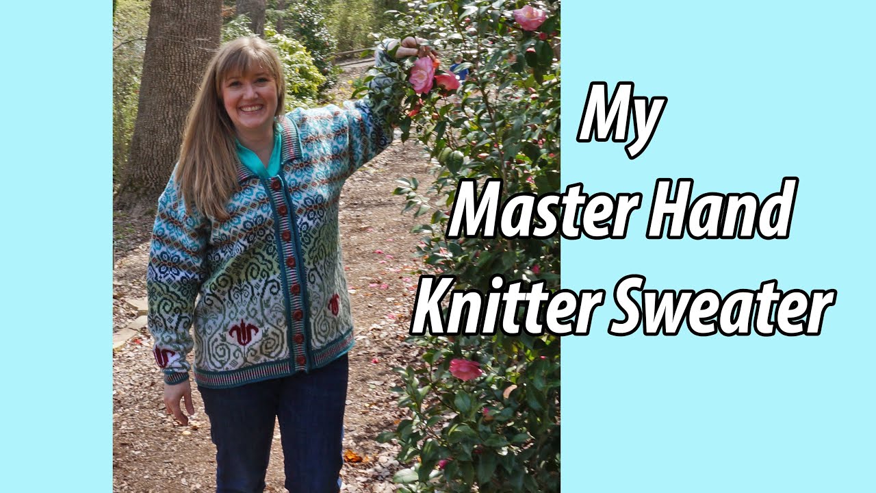 My Master Hand Knitter Sweater (