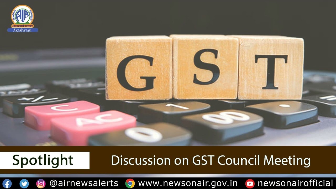 Spotlight 02 Aug:- Discussion on &ldquo;The Highlights of GST Council Meeting&rdquo;.