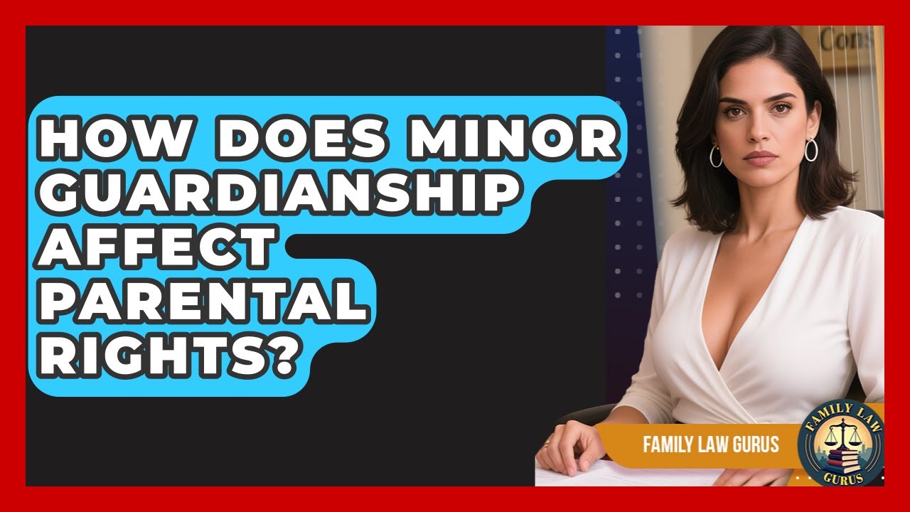 How Does Minor Guardianship Affect Parental Rights? - Family Law Gurus