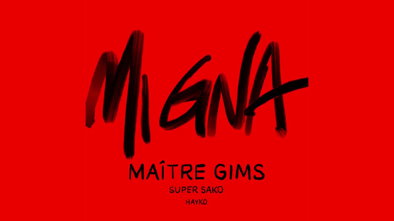 Ma&icirc;tre Gims & Super Sako   Mi Gna feat  Hayko Mi Gna 2