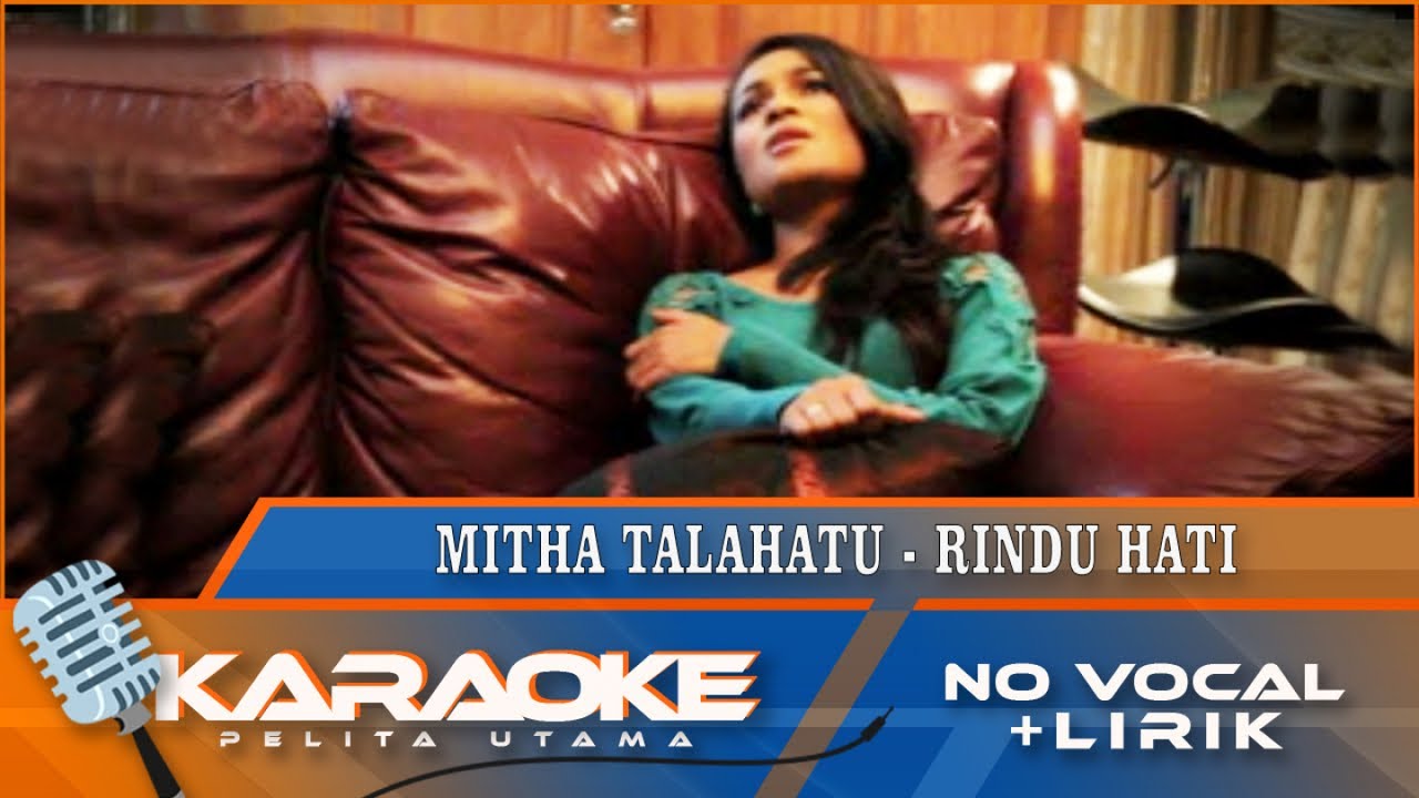 (Karaoke Version) - RINDU HATI - Mitha Talahatu || No Vocal - Minus One