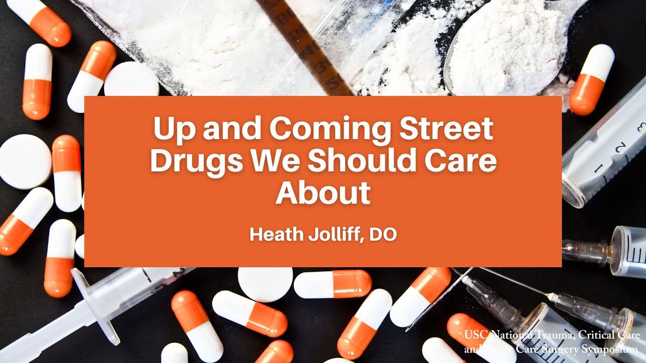 Up and Coming Street Drugs We Should Care About | The ACOEP Scientific Assembly