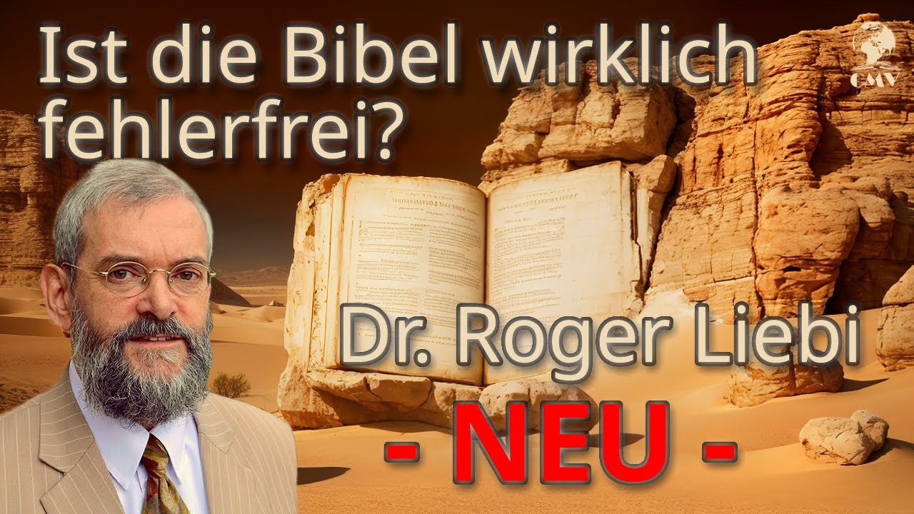 Dr. Roger Liebi | Ist die Bibel wirklich fehlerfrei?