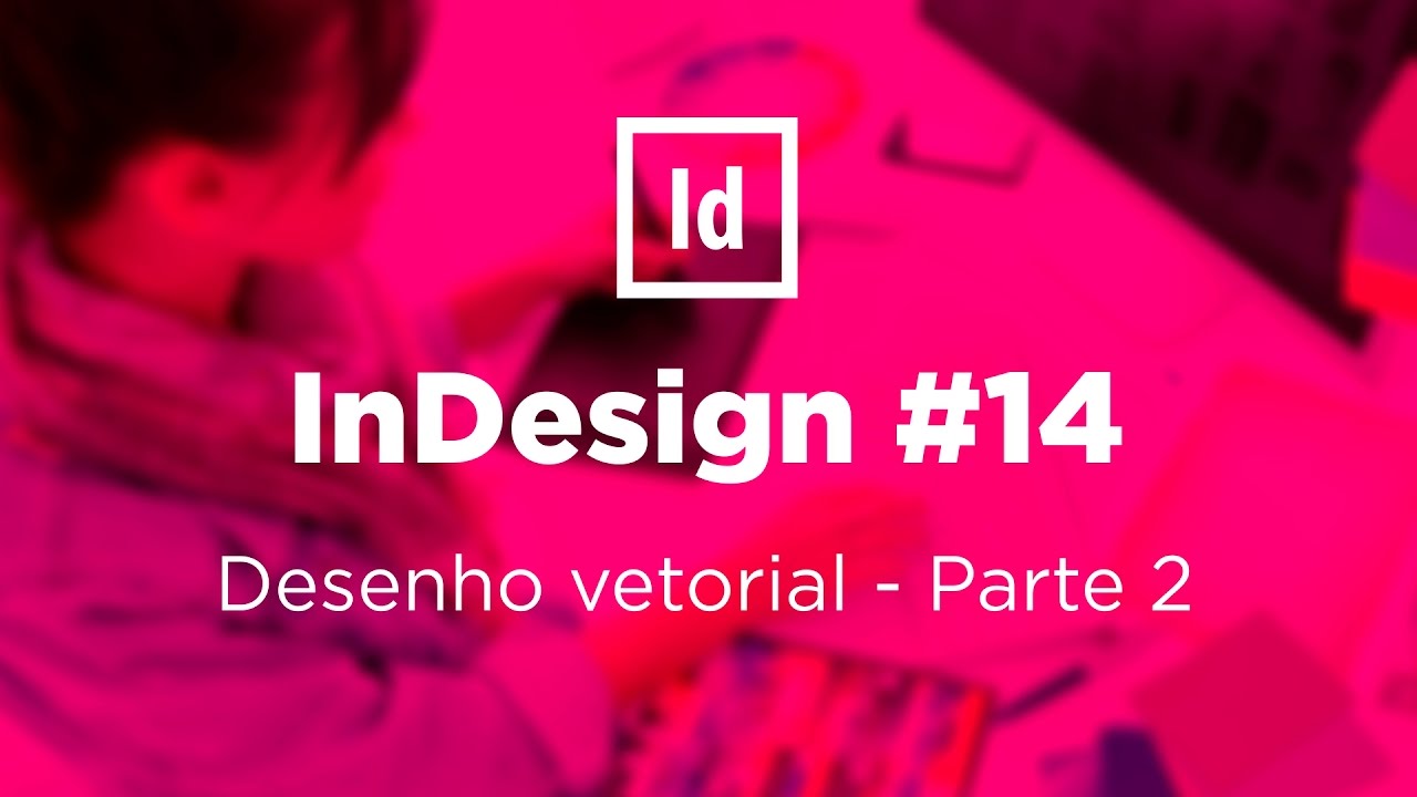 Curso prático de InDesign #14 - Desenho vetorial - Parte 2