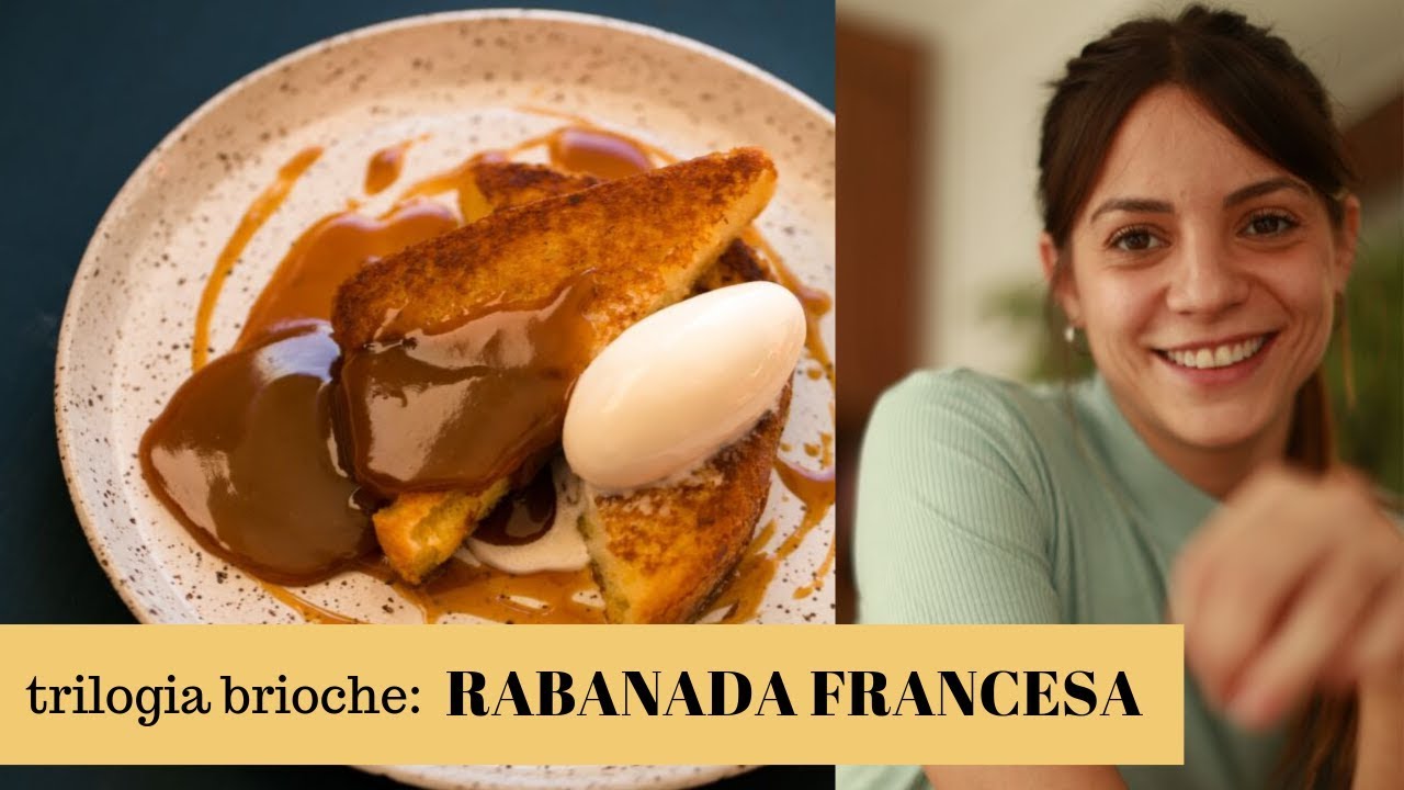 TRILOGIA BRIOCHE: RABANADA FRANCESA (PAIN PERDU)