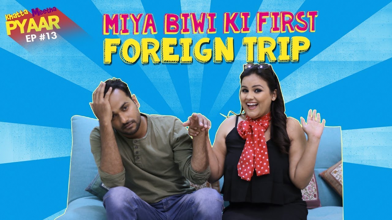 Miya Biwi Ki First Foreign Trip | Khatta Meetha Pyaar Ep-13 | Life Tak