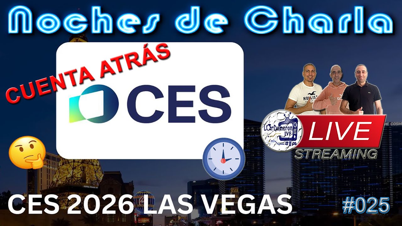 CES 2026 MUY CERCA!! | NOTICIAS & FILTRACIONES & TEORÍAS Y LO QUE SURJA!! | Noches de Charla #025