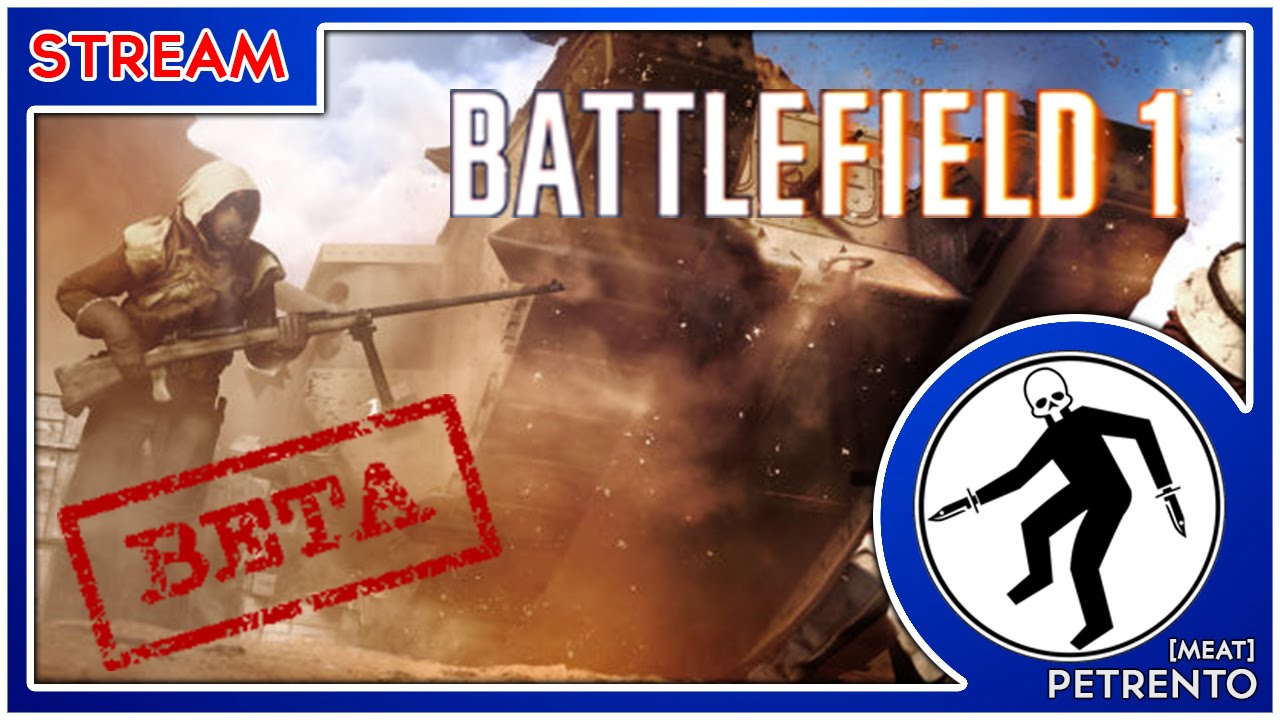 Battlefield 1 Open Beta Stream #4