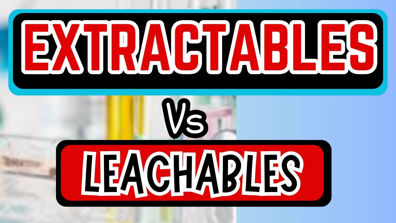 EXTRACTABLES Vs LEACHABLES GUIDANCE (2024) | PHARMACEUTICALCONCEPT  | PC [2025]
