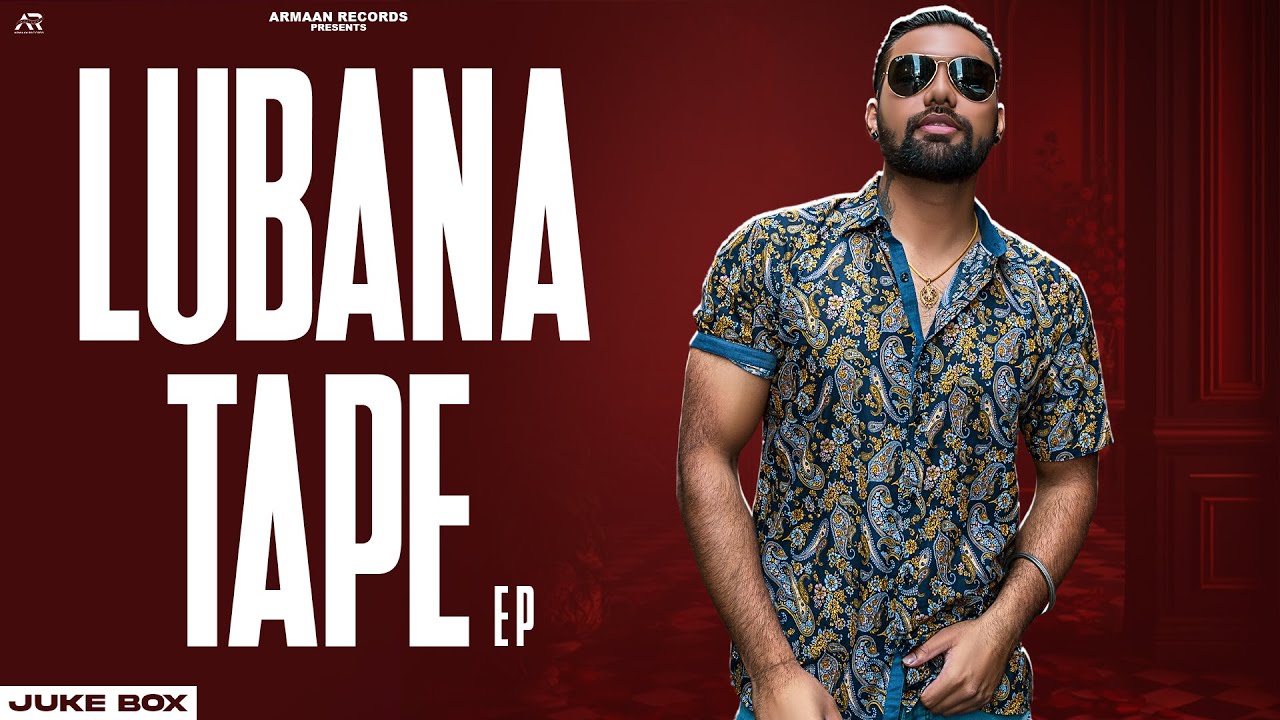Lubana Tape | Jukebox | Armaan Paras | ChmpionX | New Punjabi songs 2024