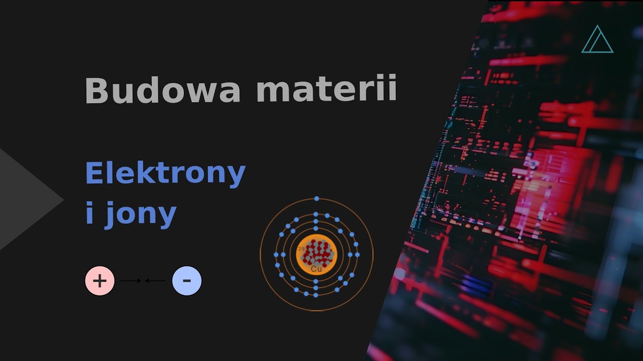 Kurs elektroniki - Budowa materii i ładunki elektryczne