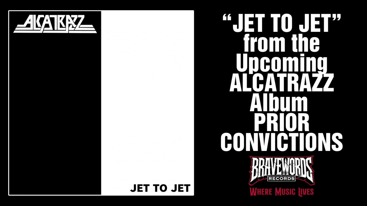 ALCATRAZZ &ldquo;JET TO JET&rdquo; from the Album PRIOR CONVICTIONS on BraveWords Records