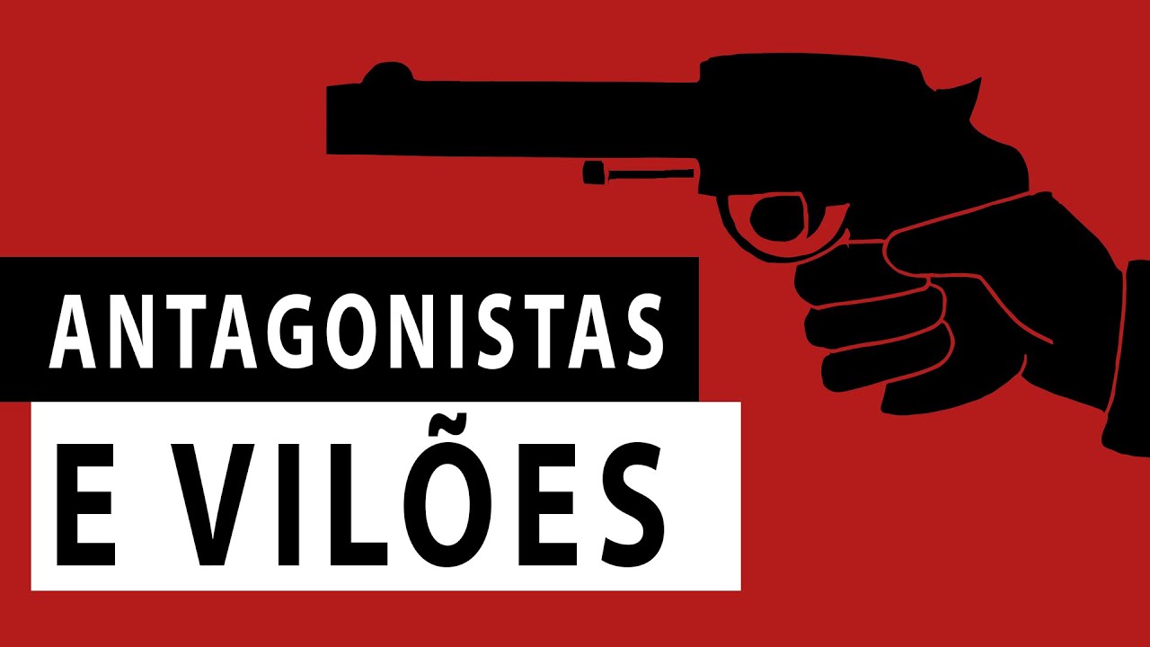 Como criar um ANTAGONISTA | Antagonista e Vilões