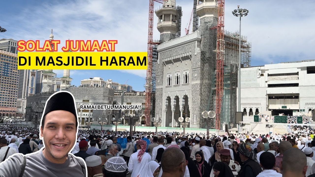Suasana Solat Jumaat di Masjidil Haram | Penuh dengan manusia