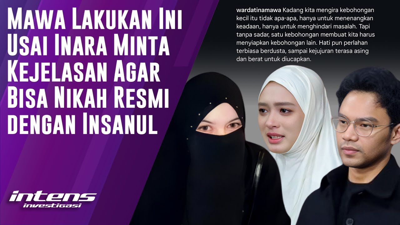Mawa Lakukan Ini Usai Inara Minta Agar Nikah Dengan Insanul | Intens Investigasi | Eps 6198