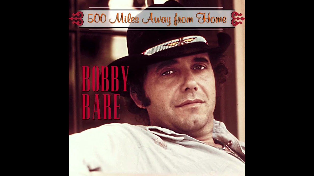 Bobby Bare - 500 Miles Away from Home