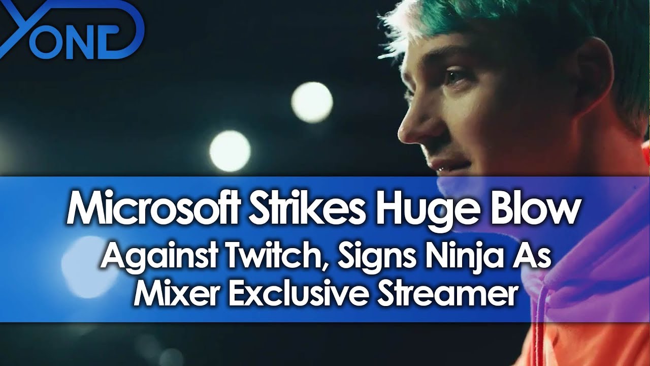Microsoft Strikes Huge Blow Against Twitch, Signs Ninja As Mixer Exclusive Streamer