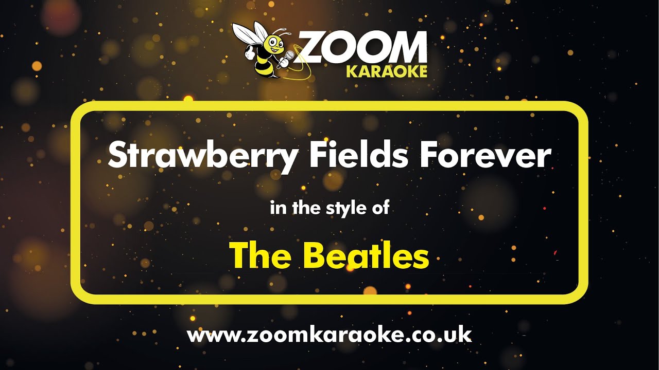 The Beatles - Strawberry Fields Forever - Karaoke Version from Zoom Karaoke